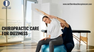 Reasons To Get Chiropractic Care For Dizziness