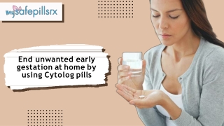 End unwanted early gestation at home by using Cytolog pills