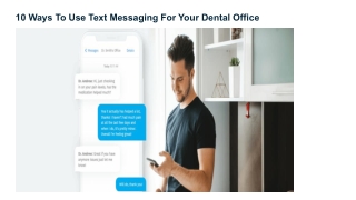 10 Ways To Use Text Messaging For Your Dental Office
