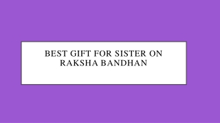 Best Gift For Sister On Raksha Bandhan