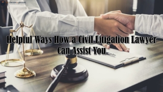 Helpful Ways How a Civil Litigation Lawyer Can Assist You