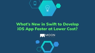 What’s New in Swift to Develop iOS App Faster at Lower Cost?
