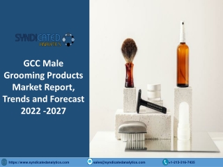 GCC Male Grooming Products Market Analysis 2022: Size, Share, Price Trends, Grow