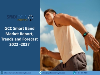 GCC Smart Band Market Analysis 2022: Size, Share, Price Trends, Growth, Industry