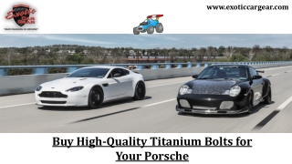 Buy High-Quality Titanium Bolts for Your Porsche