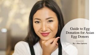 Guide to Egg Donation for Asian  Egg Donors