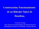 Construcci n y Funcionamiento de un Hidrojet T pico de Hamilton.