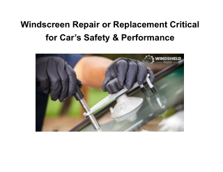 Windscreen Repair or Replacement Critical for Car’s Safety & Performance