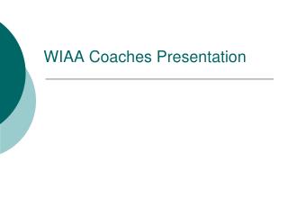 WIAA Coaches Presentation