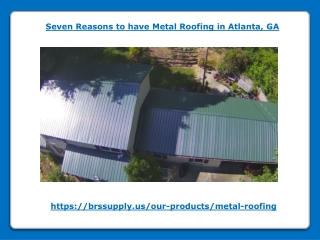 Seven Reasons to have Metal Roofing in Atlanta, GA