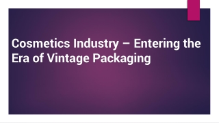 Cosmetics Industry – Entering the Era of Vintage Packaging