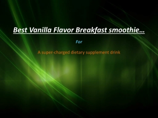 Breakfast smoothie a super-charged dietary supplement drink
