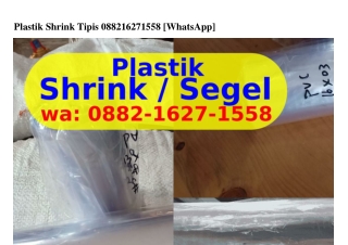 PlasPlastik Shrink Tipis 088ᒿ•IᏮᒿ7•I558[WA]tik Shrink Tipis