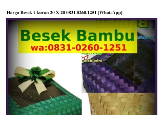 Harga Besek Ukuran 20 X 20 ౦83l~౦ᒿϬ౦~lᒿ5l(WA)