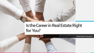 Is the Career in Real Estate Right for You