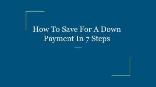 How To Save For A Down Payment In 7 Steps