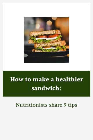 How to make a healthier sandwich: Nutritionists share 9 tips | Mohit Bansal