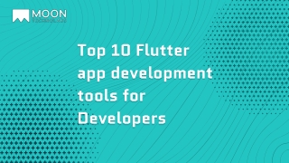Top 10 Flutter app development tools for Developers