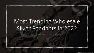 Most Trending Wholesale Silver Pendants in 2022