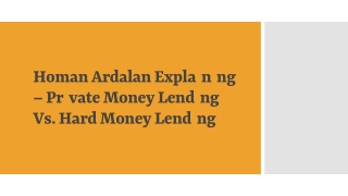 Homan Ardalan Explaining – Private Money Lending Vs. Hard Money Lending