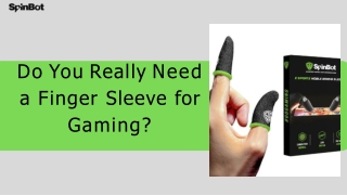 Do You Really Need a Finger Sleeve for Gaming