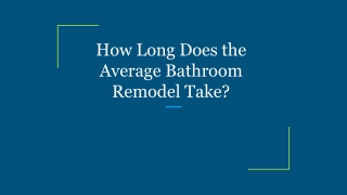How Long Does the Average Bathroom Remodel Take?