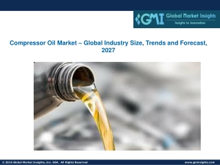Compressor Oil Market – Global Industry Size, Trends and Forecast, 2027