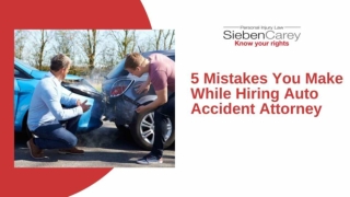 5 Mistakes You Make While Hiring Auto Accident Attorney