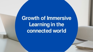 Growth of Immersive Learning in the connected world