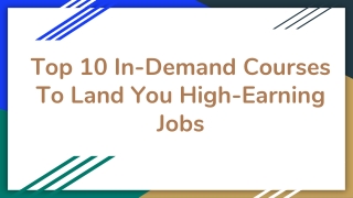 Top 10 In Demand Courses To Land You High Earning Jobs