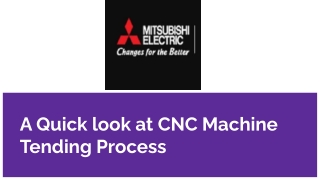 A Quick Look at CNC Machine Tending Process