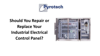 Should You Repair or Replace Your Industrial Electrical Control Panel