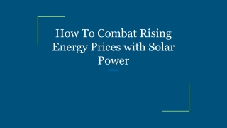 How To Combat Rising Energy Prices with Solar Power