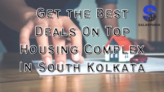 Get the Best Deals On Top Housing Complex In South Kolkata - Salarpuria Group