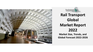 Rail Transport Global Market 2022-2031 : Demand, Trend, Growth Segmentation