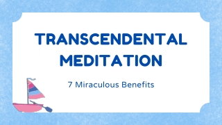 7 Miraculous Benefits Of Transcendental Meditation