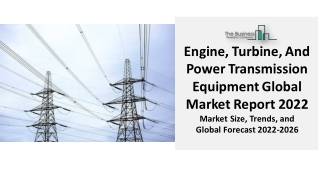 Engine, Turbine, And Power Transmission Equipment Market Forecast 2022 To 2031