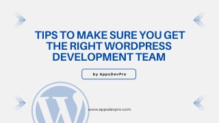 Tips to Make Sure You Get the Right WordPress Development Team