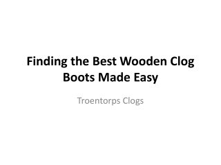 Finding the Best Wooden Clog Boots Made Easy