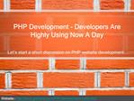 PHP Development - Developers Are Highly Using Now A Day