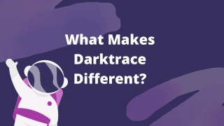 What Makes Darktrace Different?