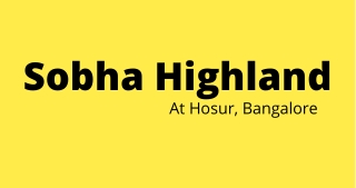 Sobha Highland Hosur Road Bangalore