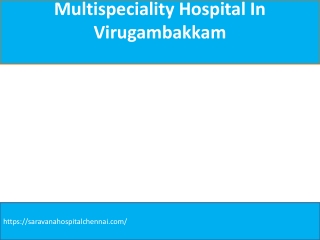 Multispeciality Hospital In Virugambakkam