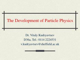 The Development of Particle Physics