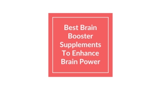 Best Brain Booster Supplements To Enhance Brain Power