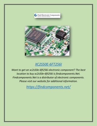 Get Xc2s50e-6ft256i at Low Price | Findcomponents.net