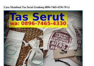 Cara Membuat Tas Serut Gendong 08ᑫ6.7ㄐ65.ㄐ౩౩0[WA]