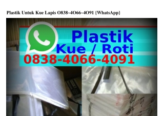 Plastik Untuk Kue Lapis 08ᣮ8–Ꮞ066–Ꮞ091{WhatsApp}