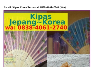 Pabrik Kipas Korea Termurah O838–ᏎO61–ᒿ7ᏎO(whatsApp)