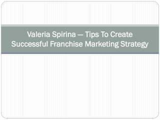 Valeria Spirina — Tips To Create Successful Franchise Marketing Strategy